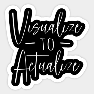 Visualize to Actualize Sticker
